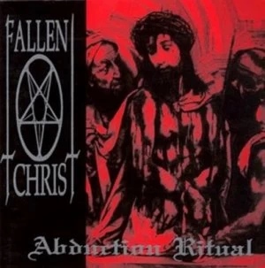 Abduction Ritual by Fallen Christ CD Album