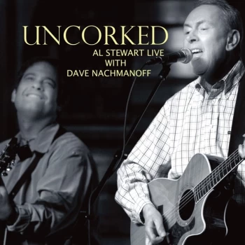 Al Stewart With Dave Nachmanoff - Uncorked - Al Stewart Live With Dave Nachmanoff Vinyl