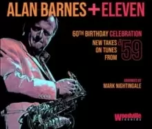 Alan Barnes + Eleven: 60th Birthday Celebration (New Takes On Tunes from '59)