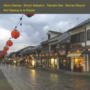 Akira Sakata, Simon Nabato, Takashi Seo & Darren Moore - Not Seeing Is a Flower CD Album - Used