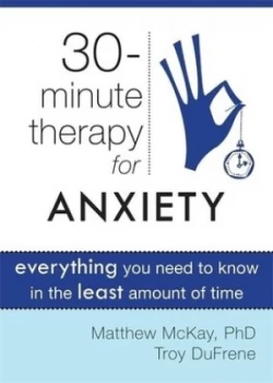 30-minute therapy for anxiety by Matthew McKay