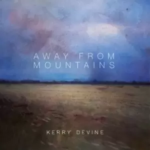 Away from Mountains by Kerry Devine CD Album