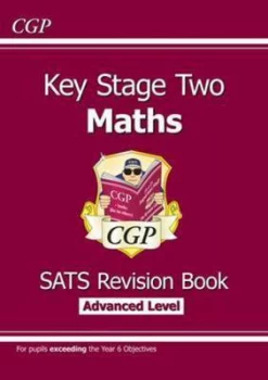 KS2 Maths Targeted SATs Revision Book - Advanced Level (for tests in 2018 and beyond)