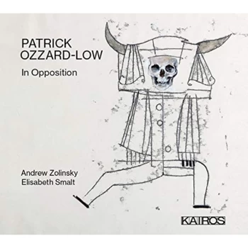 Andrew Zolinsky, Elisabeth Smalt - Patrick Ozzard-Low: In Opposition CD