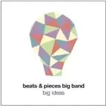 Beats & Pieces Big Band - Big Ideas (Music CD)