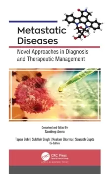 Metastatic Diseases : Novel Approaches in Diagnosis and Therapeutic Management