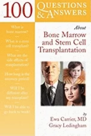 100 questions and answers about bone marrow and stem cell transplantation